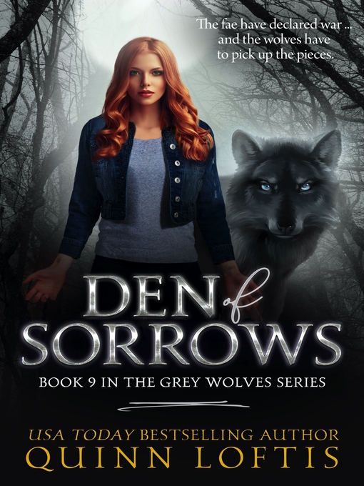 Title details for Den of Sorrows, Book 9 of the Grey Wolves Series by Quinn Loftis - Available